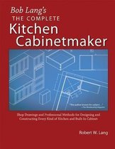 Bob Lang's The Complete Kitchen Cabinetmaker