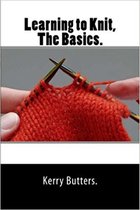 All Of My Books. - Learning to Knit. The Basics.