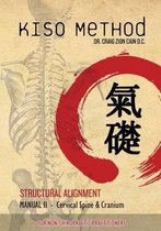 Kiso Method(TM) Structural Alignment Manual II For Non-Chiropractic Practitioners