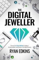 The Digital Jeweller: The 4 Step Method to Building a Thriving Jewellery Retail Business in the Digital Economy