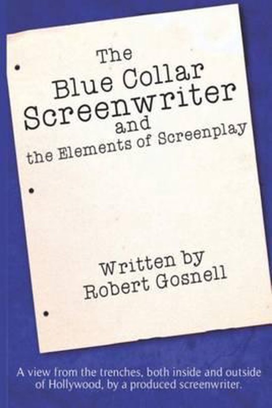 The Blue Collar Screenwriter and The Elements of Screenplay - cover