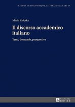 Etudes de linguistique, littérature et arts / Studi di Lingua, Letteratura e Arte 19 - Il discorso accademico italiano