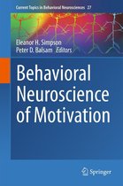 Current Topics in Behavioral Neurosciences 27 - Behavioral Neuroscience of Motivation