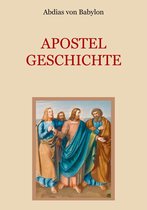 Schätze der christlichen Literatur 12 - Apostelgeschichte - Leben und Taten der zwölf Apostel Jesu Christi