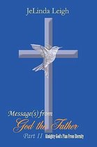 Message(s) from God the Father Part II