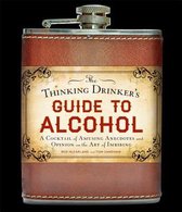 The Thinking Drinker's Guide to Alcohol