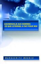 Cacherais-je aux hommes ce que l'Eternel a fait pour moi?