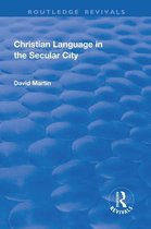 Routledge Revivals - Christian Language in the Secular City