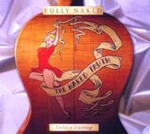Fully Naked = Ltd. 3CD Naked Truth / Extra Tracks &  Extra Tracks From The Vaults