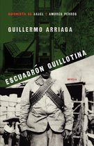 Escuadron Guillotina/ Guillotine Squad