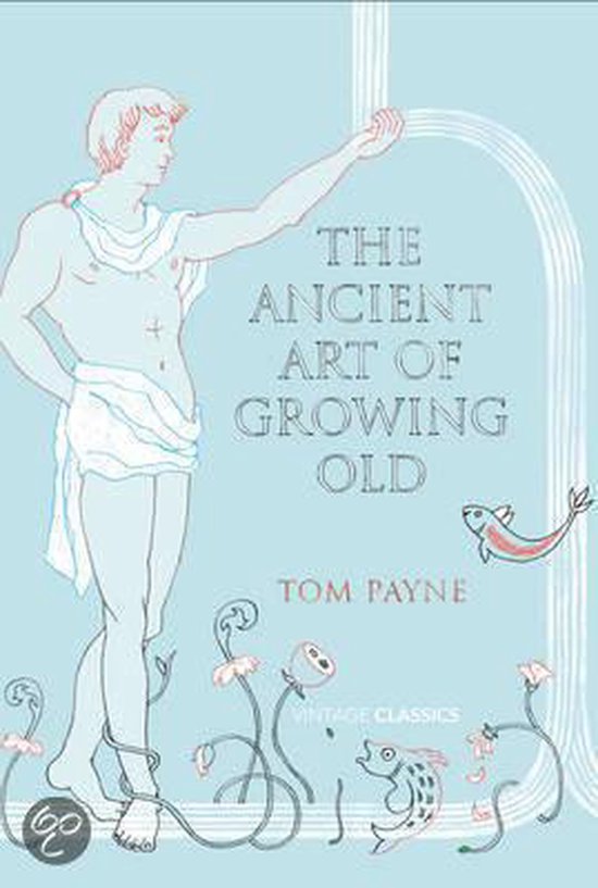 The Ancient Art of Growing Old - cover