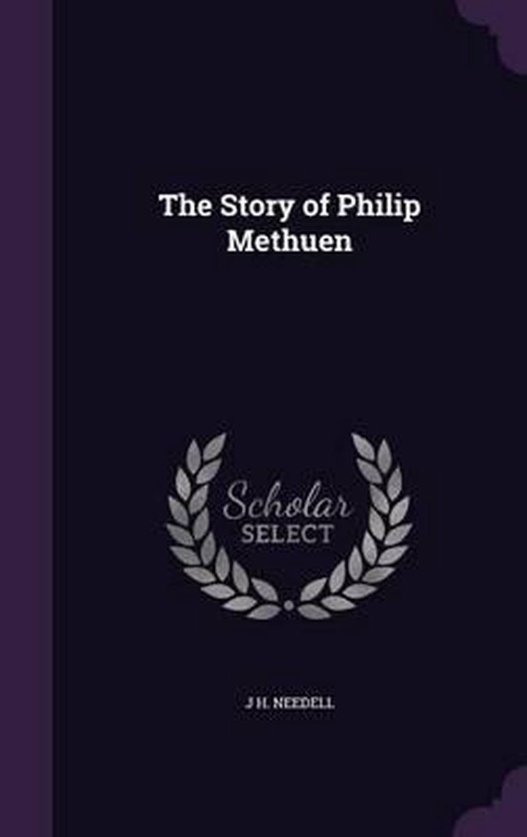 The Story Of Philip Methuen van Mary Anna Lupton Needell