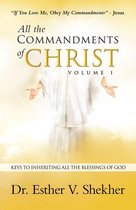 All the Commandments of Christ Volume I