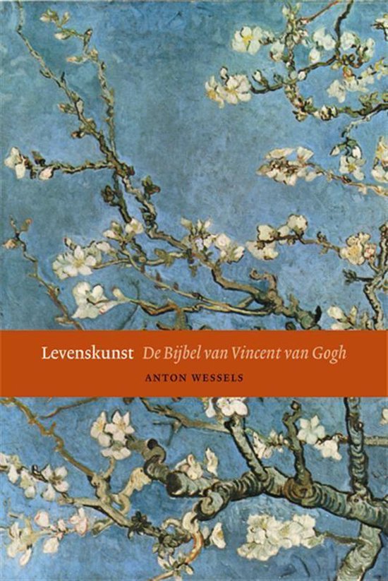 Levenskunst. de bijbel van vincent van gogh, Anton Wessels | 9789061268765  | Boeken | bol.com