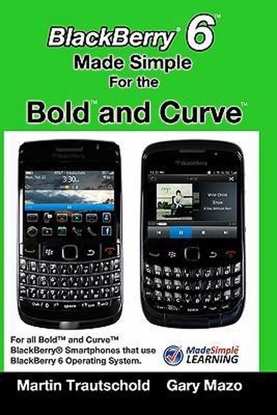 Blackberry 6 Made Simple For The Bold And Curve For The Blackberry Bold 9780 9700 Bol Com