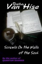 Scrawls On the Walls of the Soul