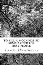 To Kill a Mockingbird Summarized for Busy People