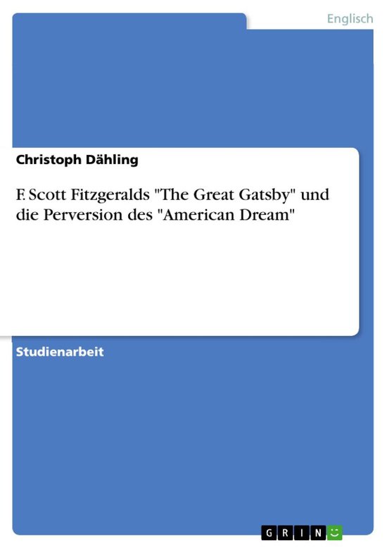 F. Scott Fitzgeralds "The Great Gatsby" und die Perversion d ... - cover