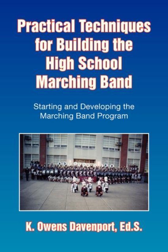 Practical Techniques for Building the High School Marching Band, K