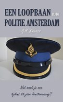 Een loopbaan bij de politie Amsterdam - Wat maak je mee tijdens 44 jaar dienstervaring?