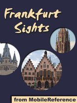 Frankfurt Sights: a travel guide to the top attractions in Frankfurt am Main, Germany (Mobi Sights)