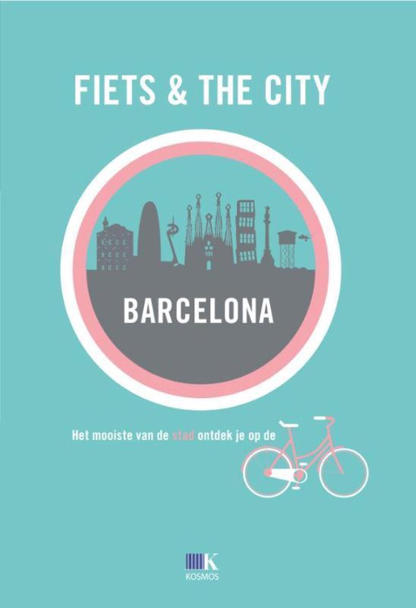 Fiets & The City - Barcelona - Kosmos Uitgevers