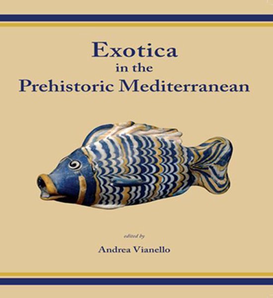 Exotica in the Prehistoric Mediterranean - cover