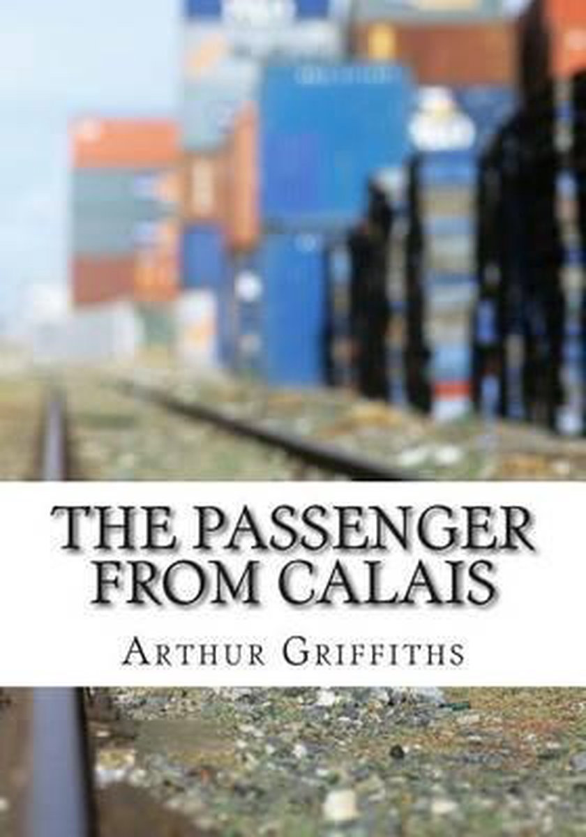 The Passenger From Calais van Arthur G F Griffiths