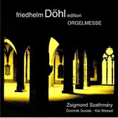 Friedhelm DÃ¶hl Edition Vol.14: Orgelmesse von Zsigmun...