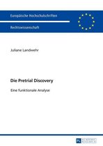 Europaeische Hochschulschriften Recht 5926 - Die Pretrial Discovery