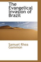 The Evangelical Invasion of Brazil