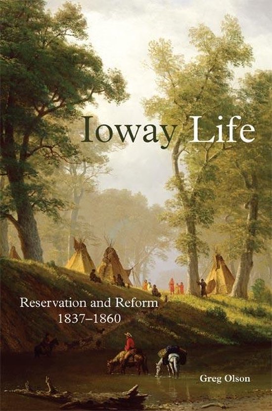 The Civilization of the American Indian Series - Ioway Life - cover