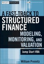 Wiley Finance 487 - A Fast Track to Structured Finance Modeling, Monitoring, and Valuation