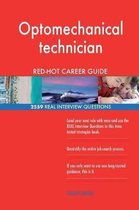 Optomechanical Technician Red-Hot Career Guide; 2559 Real Interview Questions