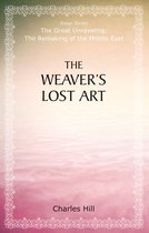 The Great Unraveling: The Remaking of th - The Weaver's Lost Art