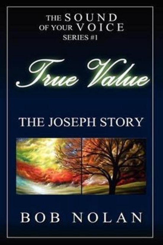 True ValueThe Joseph Story 9781615290437 Bob Nolan Boeken