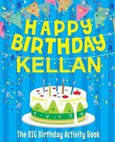 Happy Birthday Kellan - The Big Birthday Activity Book