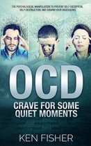 Ocd - Crave for Some Quiet Moments