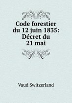 Code Forestier Du 12 Juin 1835