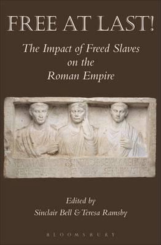 Free At Last The Impact Of Freed Slaves On The Roman Empire ebook