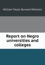 Report on Negro universities and colleges