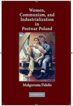 Women, Communism, and Industrialization in Postwar Poland