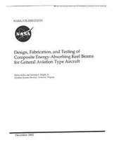 Design, Fabrication, and Testing of Composite Energy-Absorbing Keel Beams for General Aviation Type Aircraft