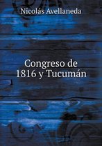 Congreso de 1816 y Tucuman