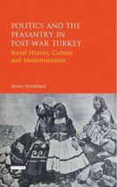 Politics and the Peasantry in Post-War Turkey