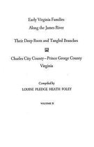 Early Virginia Families Along the James River. Volume II