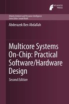 Atlantis Ambient and Pervasive Intelligence 7 - Multicore Systems On-Chip: Practical Software/Hardware Design