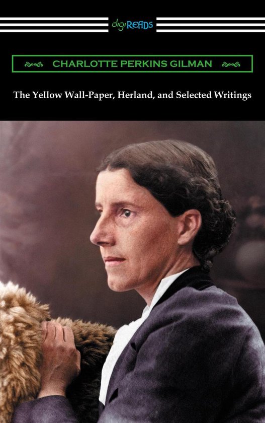 The Yellow Wall-Paper, Herland, and Selected Writings - cover