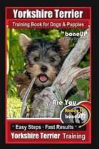 Yorkshire Terrier Training Book for Dogs & Puppies by Boneup Dog Training