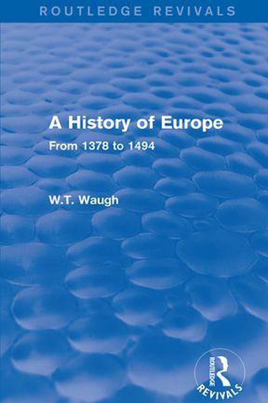 A History of Europe (ebook), W.T. Waugh 9781317217022 Boeken